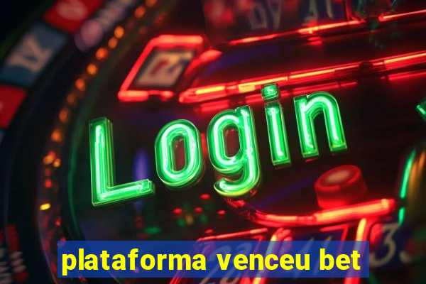 plataforma venceu bet